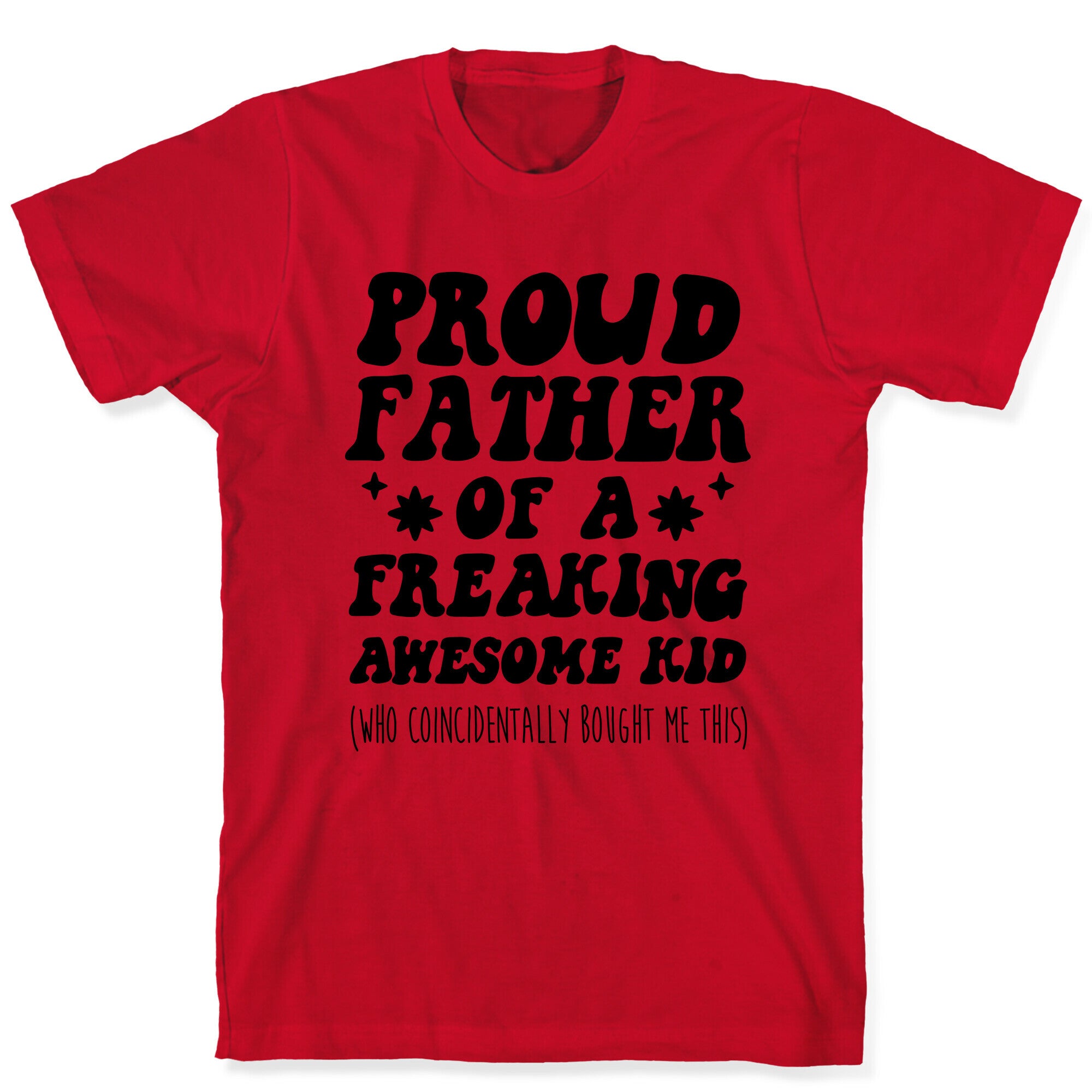 Proud Father of a Freaking Awesome Kid T-Shirt